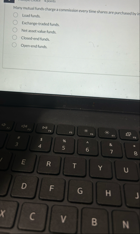 4 points Many mutual funds charge a commission