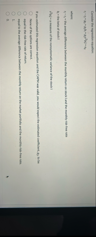 Consider the regression equation: r 7 - r f = g 0