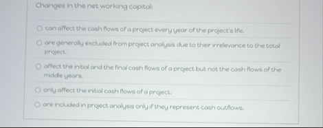 Changes in the net working capital: can affect