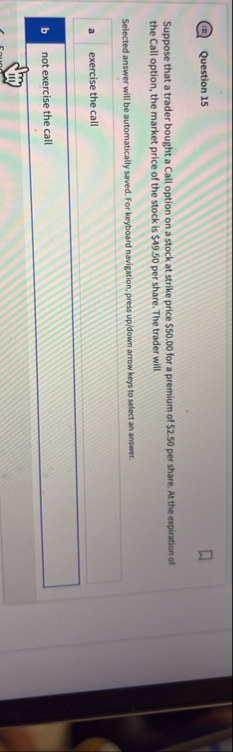 Question 1 5 Suppose that a trader bought a Call