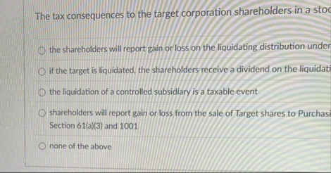 The tax consequences to the target corporation