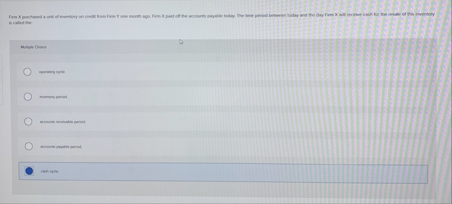 is called the: Multiple Choice operating cycle.