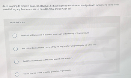 Aeon is going to major in business. However, he