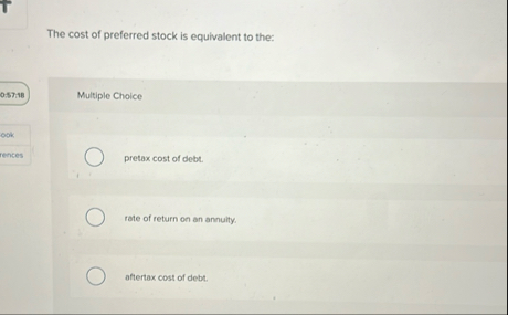 The cost of preferred stock is equivalent to the: