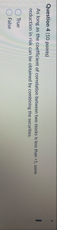 Question 4 ( 1 0 points ) As long as the