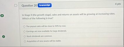 Question 2 0 4 pts 2 1 In Stage il ( the growth