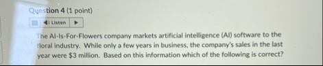 Question 4 ( 1 point ) Listen The Al - Is - For -