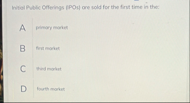 Initial Public Offerings ( IPOs ) are sold for