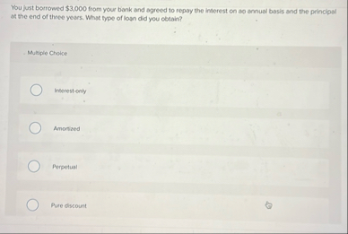 You just borrowed $ 3 , 0 0 0 from your bank and