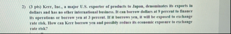 ( 3 pts ) Kert, Inc, a major U . S . experter of