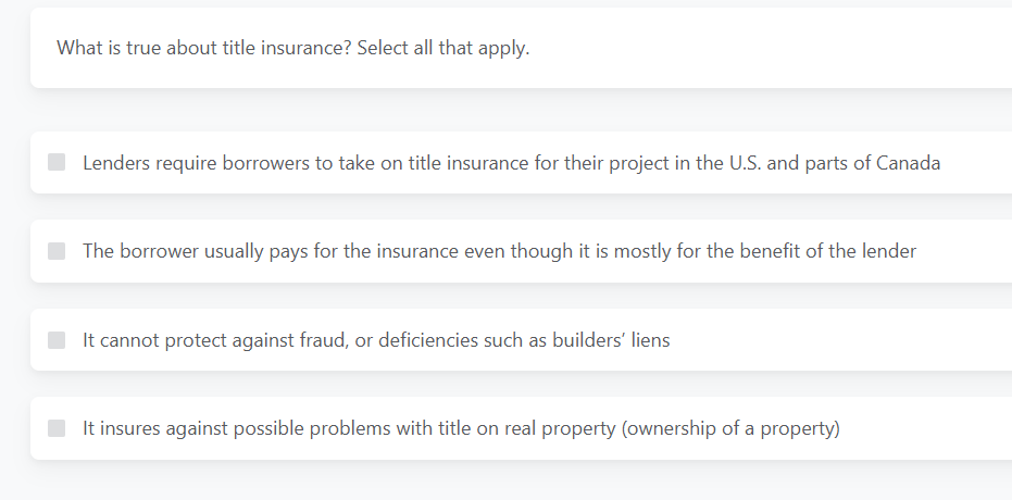 What is true about title insurance? Select all
