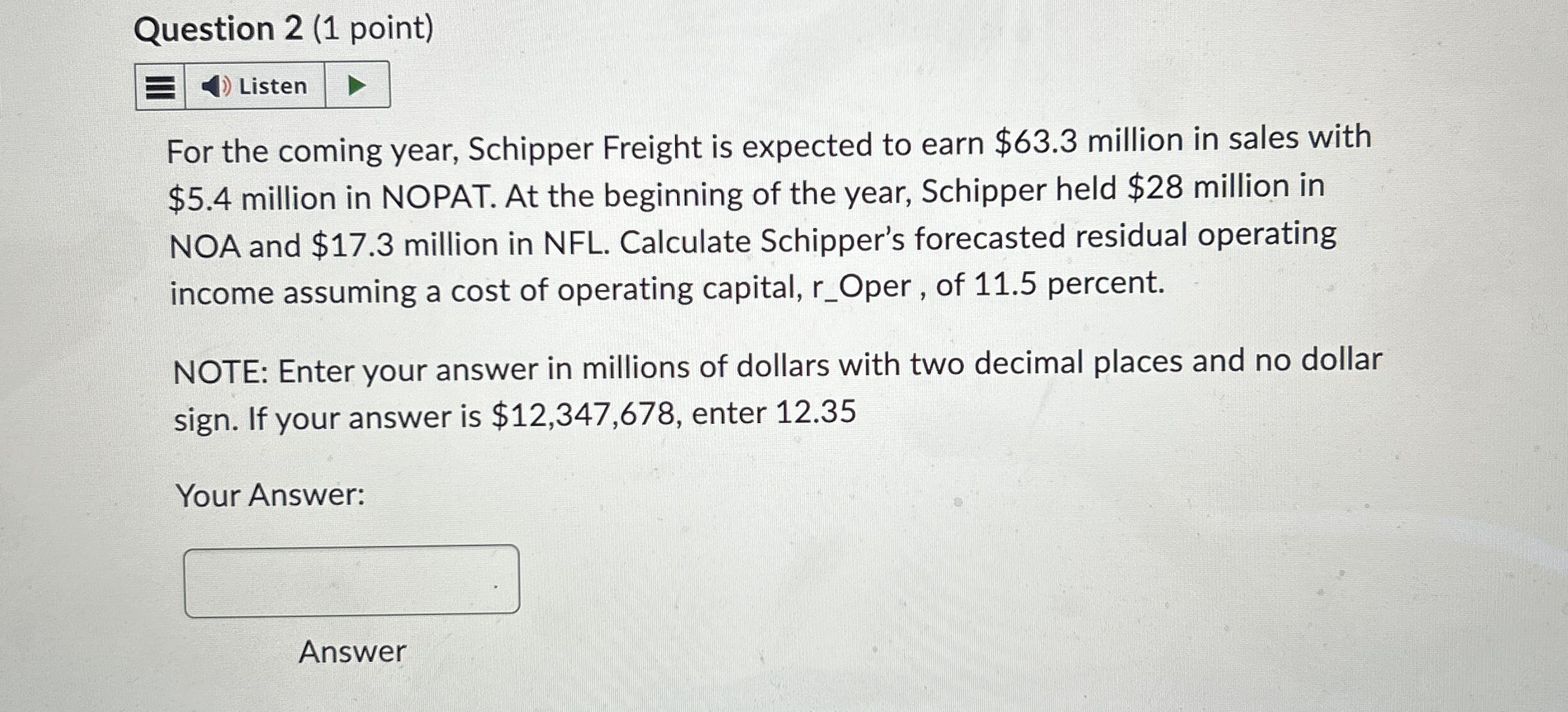 Question 2 ( 1 point ) Listen For the coming