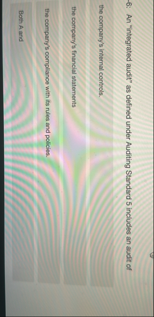 - 6 : An "integrated audit" as defined under