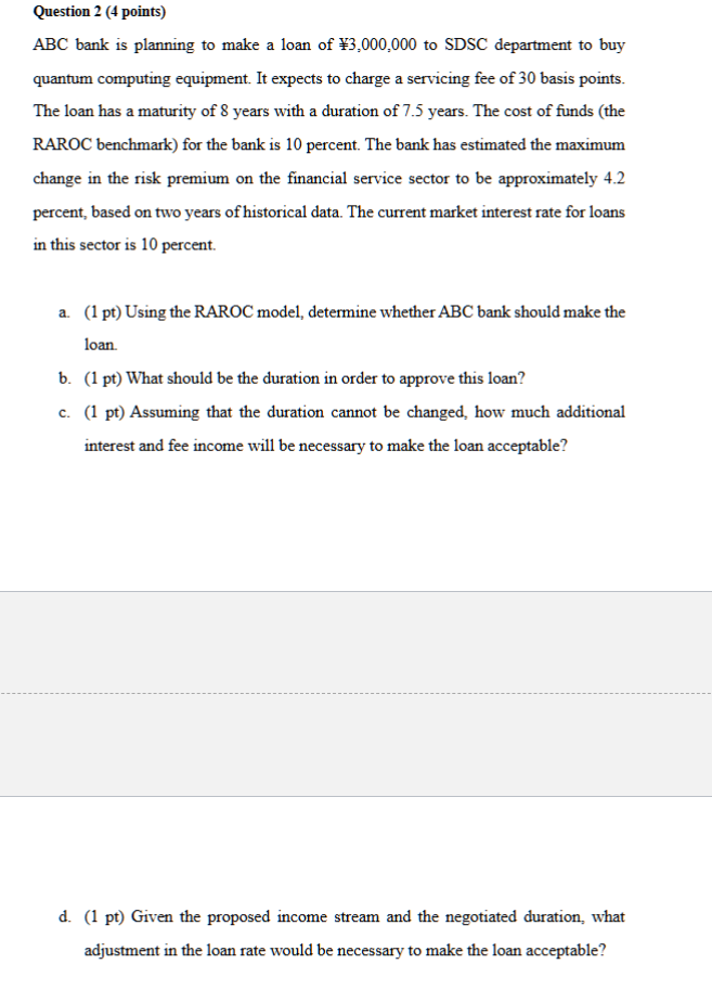 Question 2 ( 4 points ) ABC bank is planning to