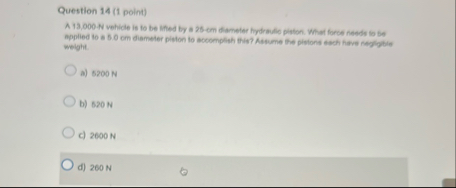 Question 1 4 ( 1 point ) applied to a 5 . 0 om