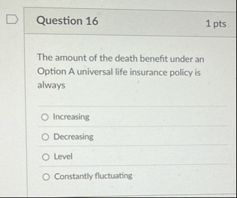 Question 1 6 1 pts The amount of the death