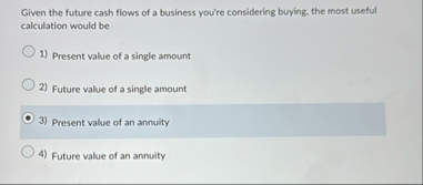 Given the future cash flows of a business you're