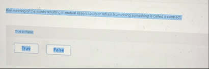 Any meeting of the minds resuting in mutual