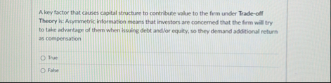 A ley factor that causes capital structure to