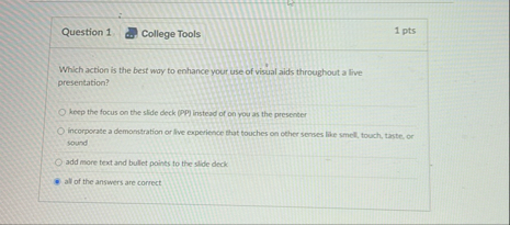 Question 1 College Tools 1 pts Which action is