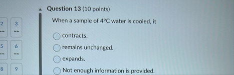Question 1 3 ( 1 0 points ) When a sample of 4 C