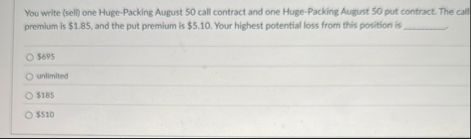 You write ( sell ) one Huge - Packing August 5 0