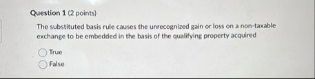 Question 1 ( 2 points ) The substituted basis