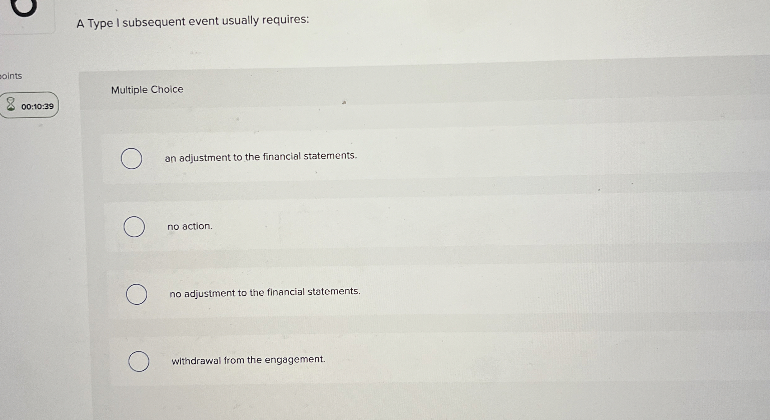 A Type I subsequent event usually requires: