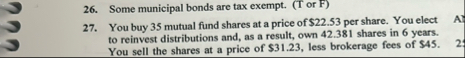 Some municipal bonds are tax exempt. ( T or F )