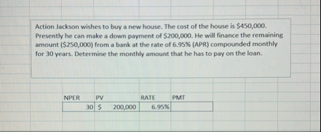 Action Jackson wishes to buy a new house. The