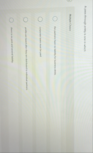 A pass - through entity is one in which: Multiple