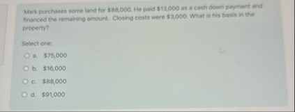 Mark purchases some land for $ 8 8 , 0 0 0 . He