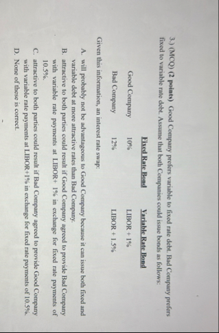 3 . ) ( MCQ ) ( 2 points ) Good Company prefers