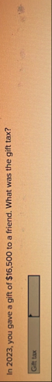 In 2 0 2 3 , you gave a gift of $ 1 6 , 5 0 0 to