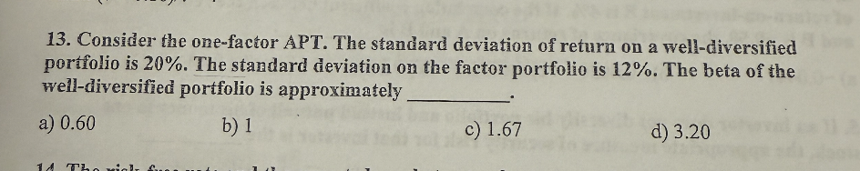 1 3 . Consider the one - factor APT. The standard
