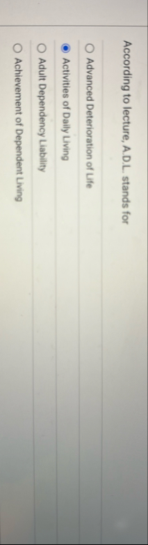 According to lecture, A . D . L . stands for