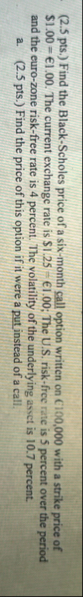 ( 2 . 5 pts . ) Find the Black - Scholes price of