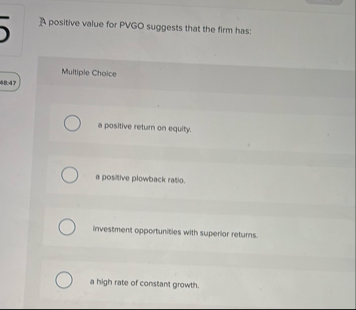 positive value for PVGO suggests that the firm