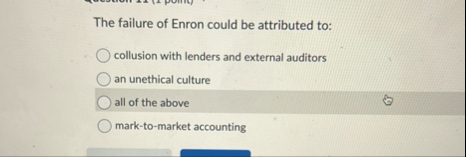 The failure of Enron could be attributed to: