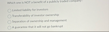 Which one is NOT a benefit of a publicly traded