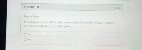 Question 8 3 pts True or False: According to