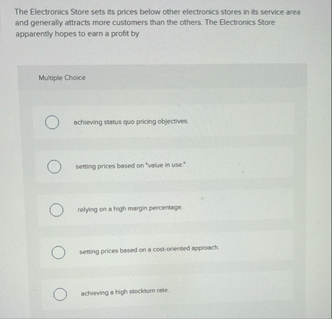 The Electronics Store sets its prices below other