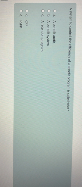 A system to control the efficiency of a benefit