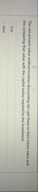 The net present value method involves discounting