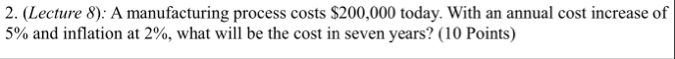 ( Lecture 8 ) : A manufacturing process costs $ 2
