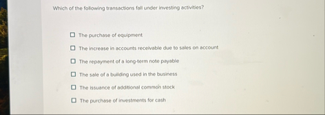 Which of the following transactions fall under