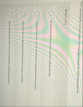 The controllability concept states that managers