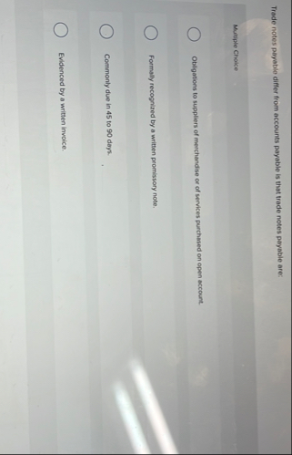 Trade notes payable differ from accounts payable