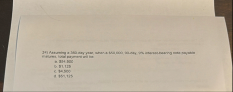 Assuming a 3 0 0 - day year, when a $ 5 0 , 0 0 0