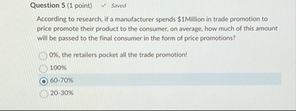 Question 5 ( 1 point ) Saved According to